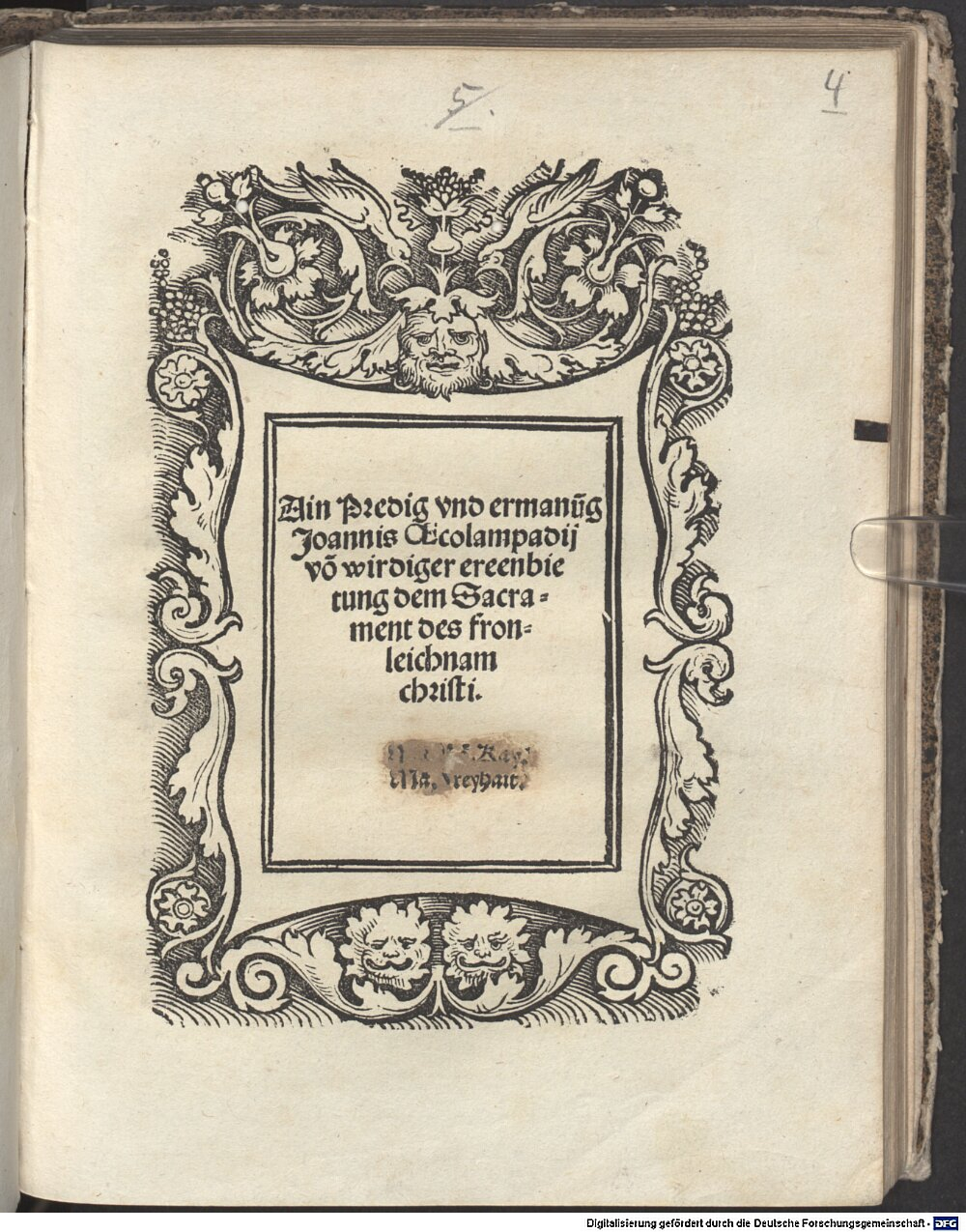 Oecolampadius, Johannes: Ain Predig und Ermanung Joannis Oecolampadii von wirdiger Ereenbietung dem Sacrament des Fronleichnam Christi Augsburg 1521 (Res/4 P.gr. 32#Beibd.4)