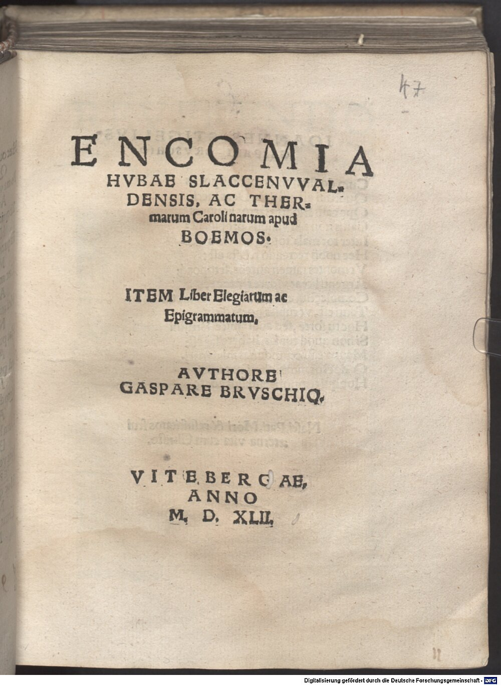 Brusch, Kaspar: Encomia hubae Slaccenvaldensis ac thermarum Carolinarum apud Bremes Viteberga 1542 (4 L.impr.c.n.mss. 1024#Beibd.4)