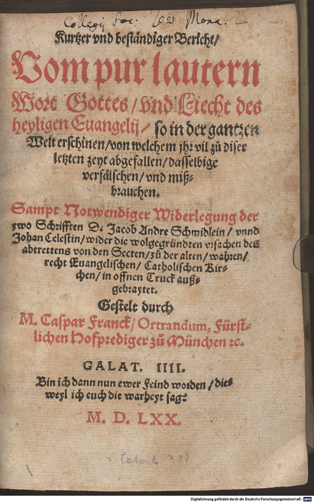 Franck, Caspar: Kurtzer vnd beständiger Bericht, Vom pur lautern Wort Gottes, vnd Liecht des heyligen Euangelij ... Ingolstatt 1570 (Polem. 754#Beibd.1)