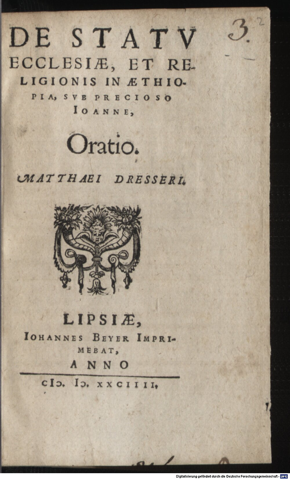 Dresser, Matthaeus: De Statu Ecclesiae ... in Aethiopia sub precioso Joanne oratio Lipsia 1584 (Polem. 1359#Beibd.2)