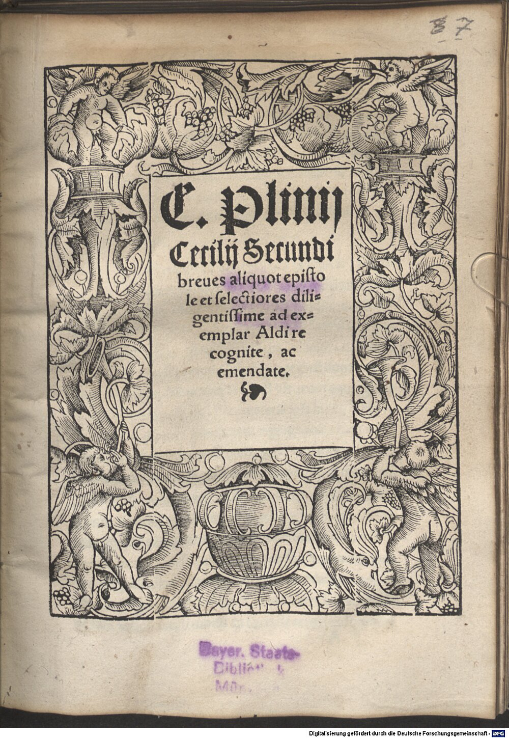 Plinius Caecilius Secundus, Gaius: C. Plinij Cecilij Secundi Breves aliquot epistole et selectiores diligentissime Lypsiae 1521 (Res/4 Dogm. 169#Beibd.7)