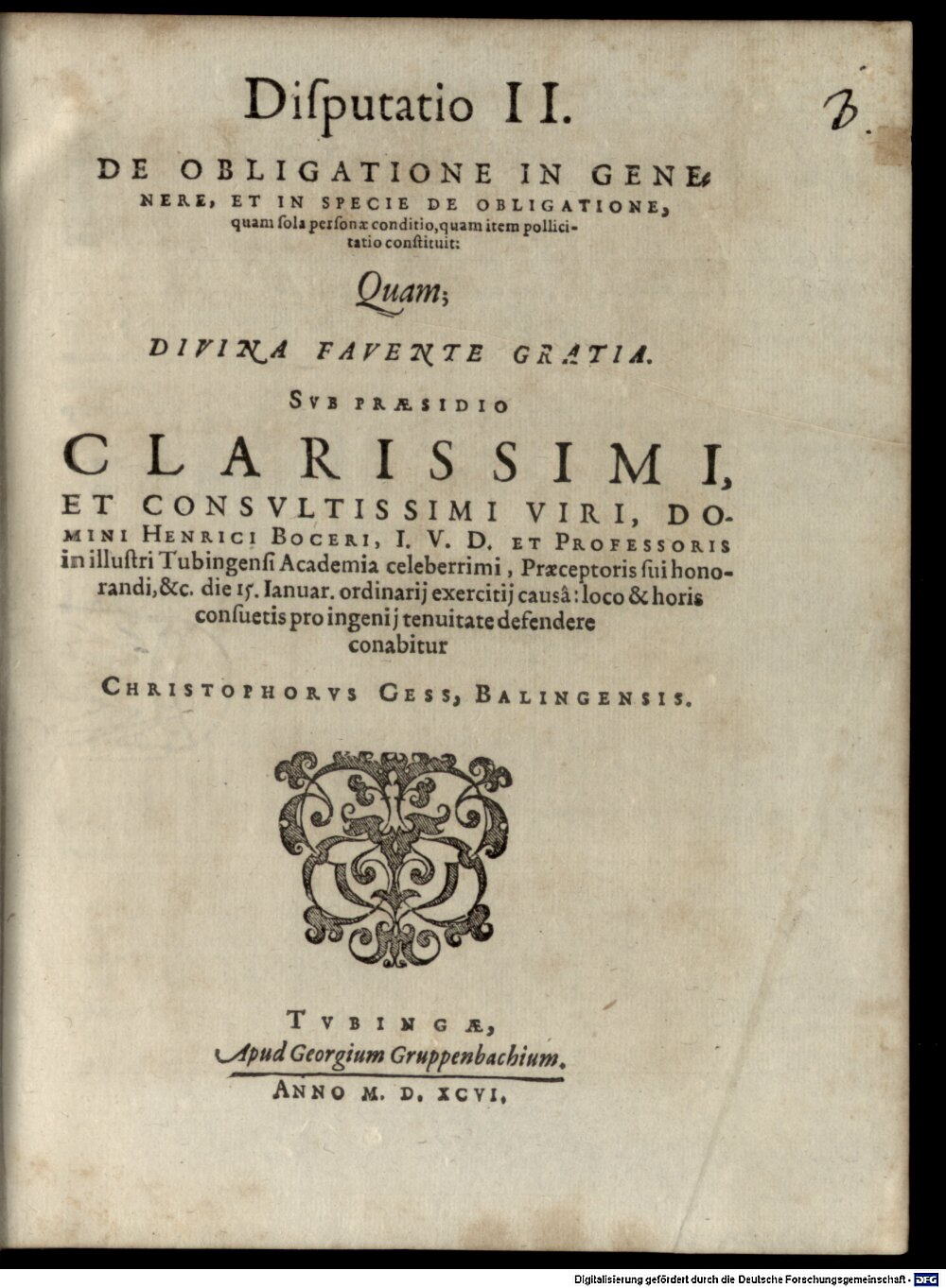 Bocer, Heinrich: Classis I. disp. II. de obligatione ingenere, et in specie de obligatione Tubinga 1596 (4 Diss. 1293#Beibd.3)