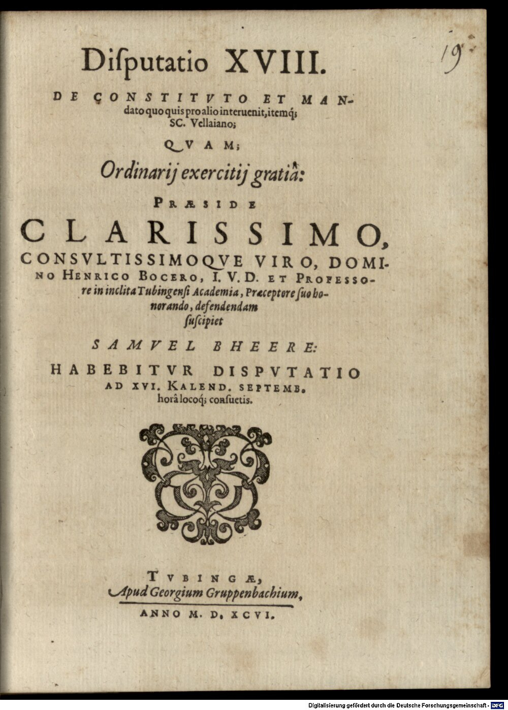 Bocer, Heinrich: Classis I. disp. XVIII. de constituto et mandato, quo quis pro alio intervenit, itemque sc. Vellaiano Tubinga 1596 (4 Diss. 1293#Beibd.19)