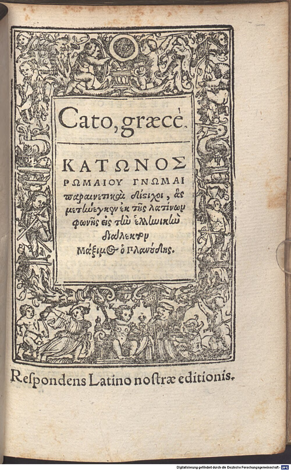 Cato, Dionysius: Kat?nos Rh?maiu gn?mai parainetikai distichoi Basilea 1553 (A.gr.a. 1364#Beibd.2)