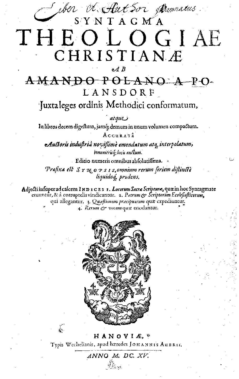 Polanus von Polansdorf, Amandus: Syntagma Theologiae Christianae Hanoviae 1615 (2 Polem. 150)