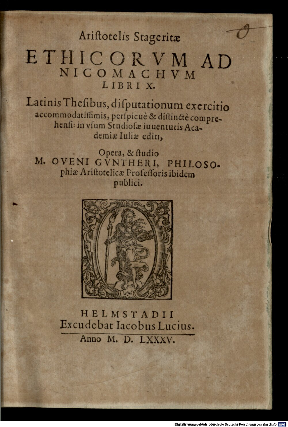 Günther, Owen: Ethica ad Nicomachum Helmstadium 1585 (4 A.gr.b. 422#Beibd.1)