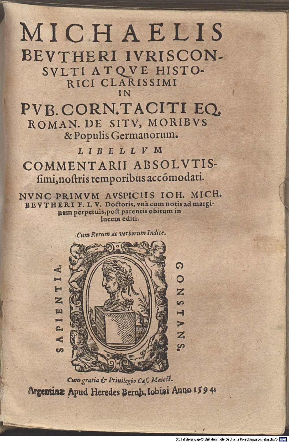 Tacitus, Cornelius: Michaelis Bevtheri Ivrisconsvlti Atqve Historici Clarissimi In Pvb. Corn. Taciti Eq. Roman. De Sitv, Moribvs & Populis Germanorum. Libellvm Commentarii Absolvtissimi Argentinae 1594 (A.gr.b. 729#Beibd.2)