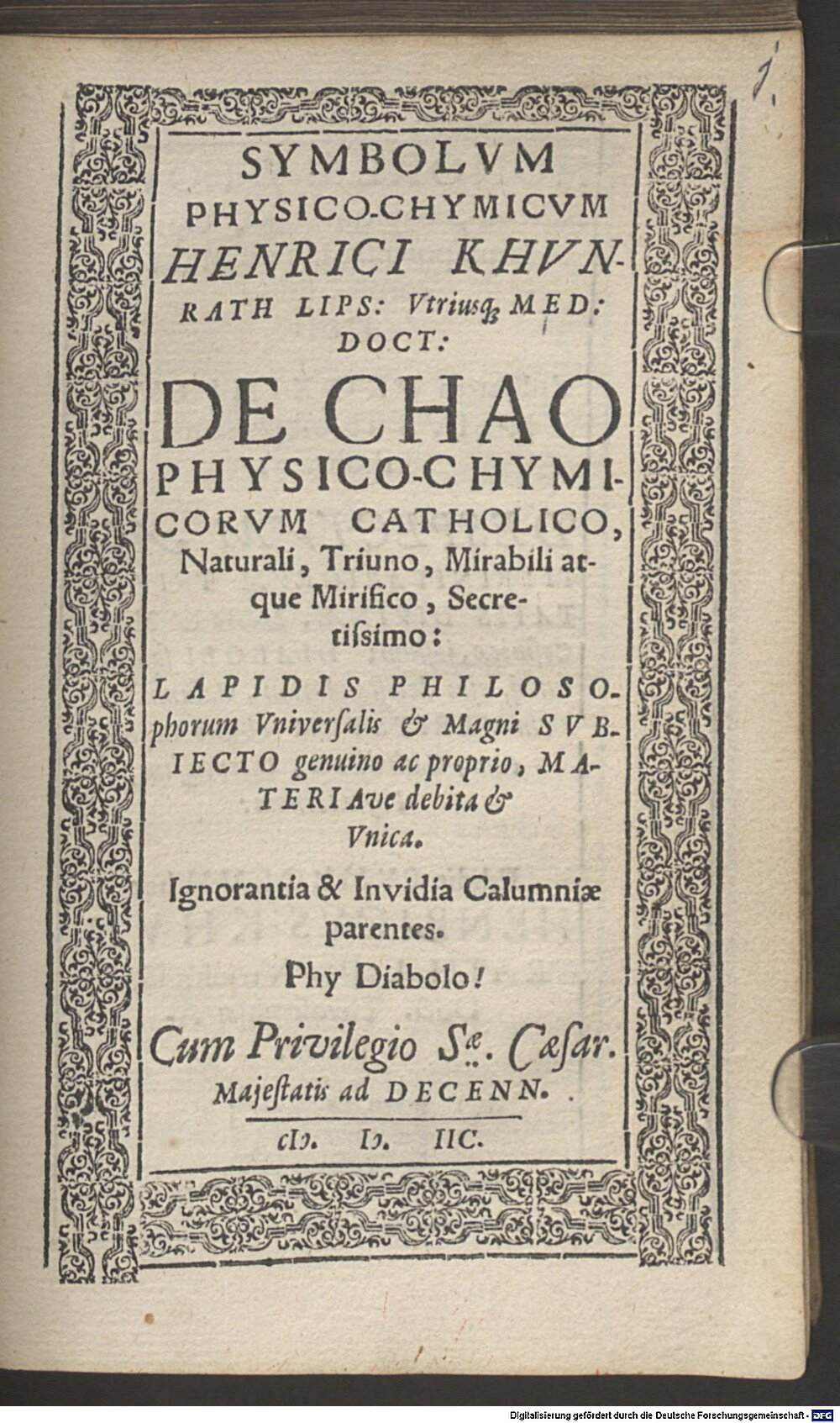 Khunrath, Heinrich: Symbolum physico-chymicum Henrici Khunrath Lips. ... De Chao Physico-Chymicorum Catholico, Naturali, Triuno, Mirabili atque Mirifico, Secretissimo: Lapidis Philosophorum Universalis & Magni Subiecto genuino ac proprio ... S.l. 1598 (Alch. 146#Beibd.1)