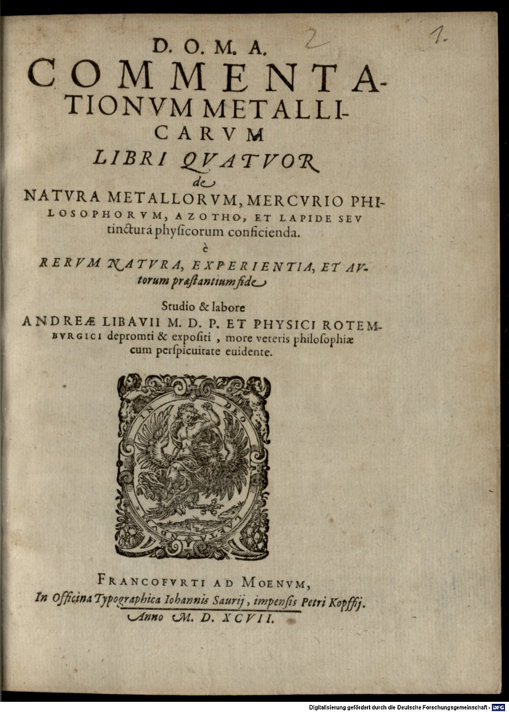 Libavius, Andreas: Commentationvm Metallicarvm Libri Qvatvor de Natvra Metallorvm, Mercvrio Philosophorvm, Azotho, Et Lapide Sev tinctura physicorum conficienda Francofvrti Ad Moenvm 1597 (4 Alch. 45#Beibd.1)