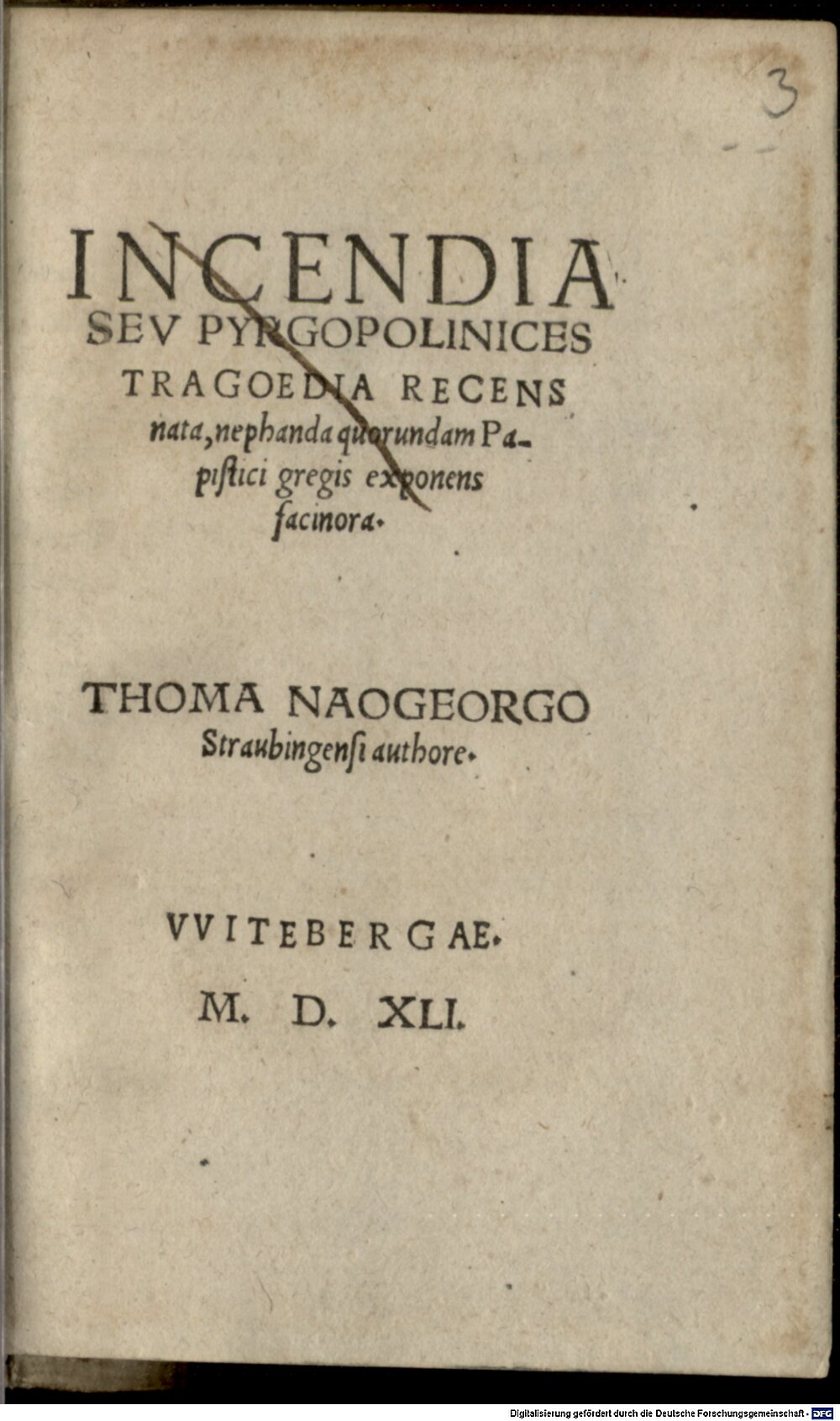 Naogeorgus, Thomas: Incendia Sev Pyrgopolinices Witebergae 1541 (A.gr.c. 127#Beibd.3)