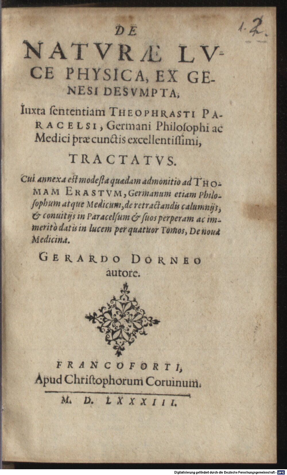 Dorn, Gerhard: De Naturae Luce Physica, Ex Genesi Desumpta, Iuxta sententiam Theophrasti Paracelsi, Germani Philosophi ac Medici praecunctis excellentissimi, Tractatus Francoforti 1583 (Alch. 83#Beibd.1)