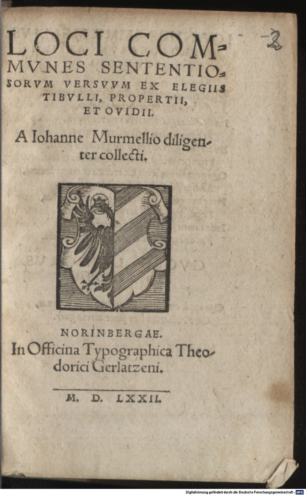 Murmellius, Johann: Loci Communes Sententiosorum Versuum ex Elegiis Tibulli, Propertii et Ovidii Norimberga 1572 (A.lat.a. 1042#Beibd.2)