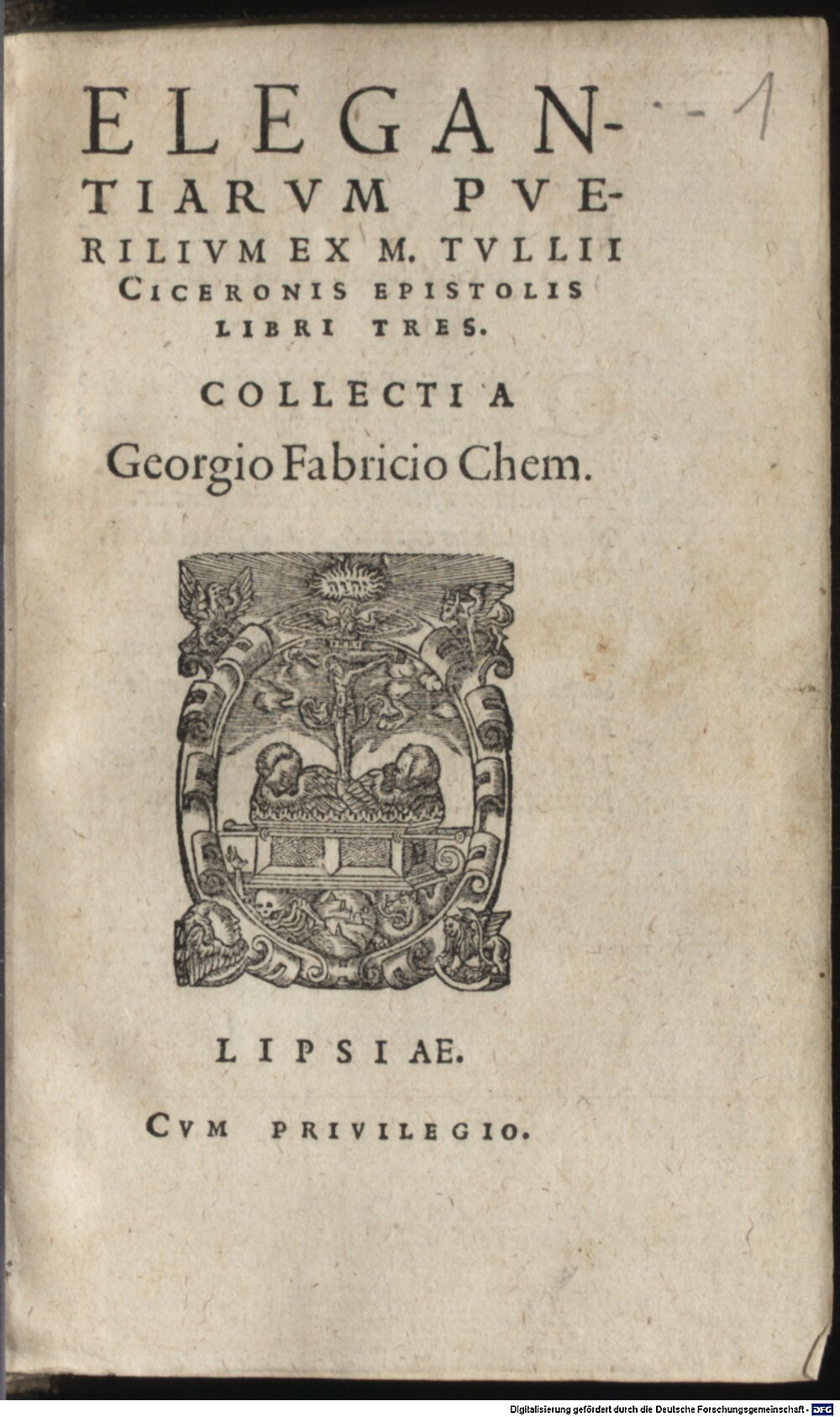 Cicero, Marcus Tullius: Elegantiarum Puerilium Ex M. Tullii Ciceronis Epistolis Libri Tres Lipsiae 1575 (A.lat.a. 1609#Beibd.1)