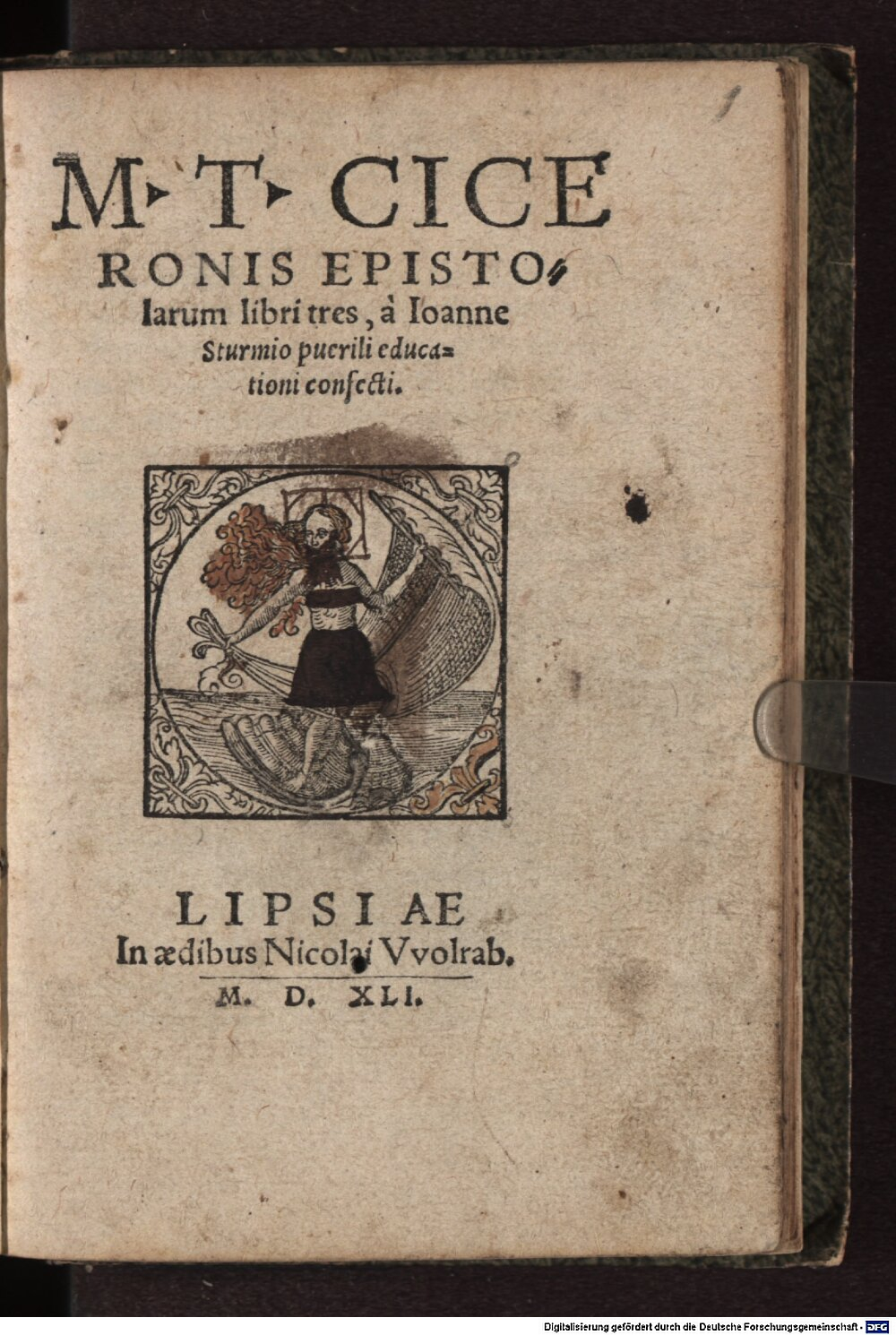 Cicero, Marcus Tullius: Epistolarum libri tres Lipsia 1541 (A.lat.a. 2372#Beibd.1)