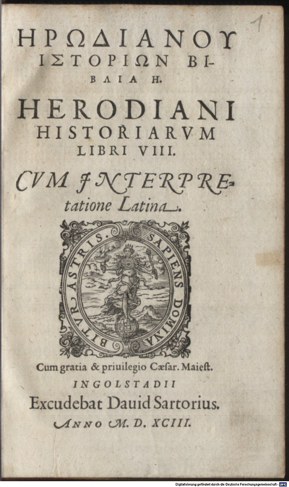 Herodianus <Historicus>: H?r?dianu Histori?n Biblia 8 Ingolstadii 1593 (A.lat.b. 243#Beibd.1)