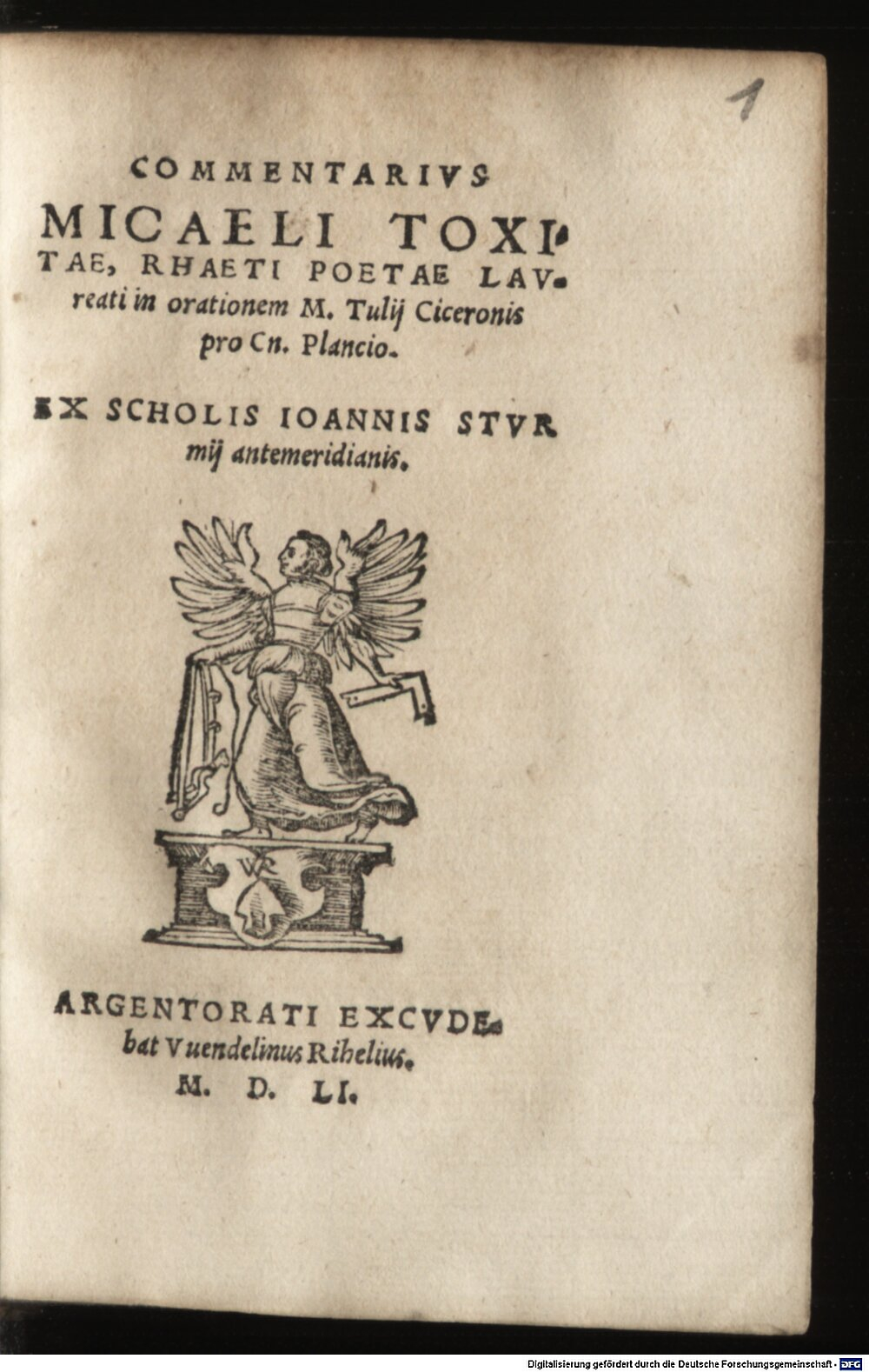Cicero, Marcus Tullius: Commentarius Micaeli Toxitae, Rhaeti Poetae Lavreati in orationem M. Tulii Ciceronis pro Cn. Plancio Argentorati 1551 (A.lat.b. 640#Beibd.1)