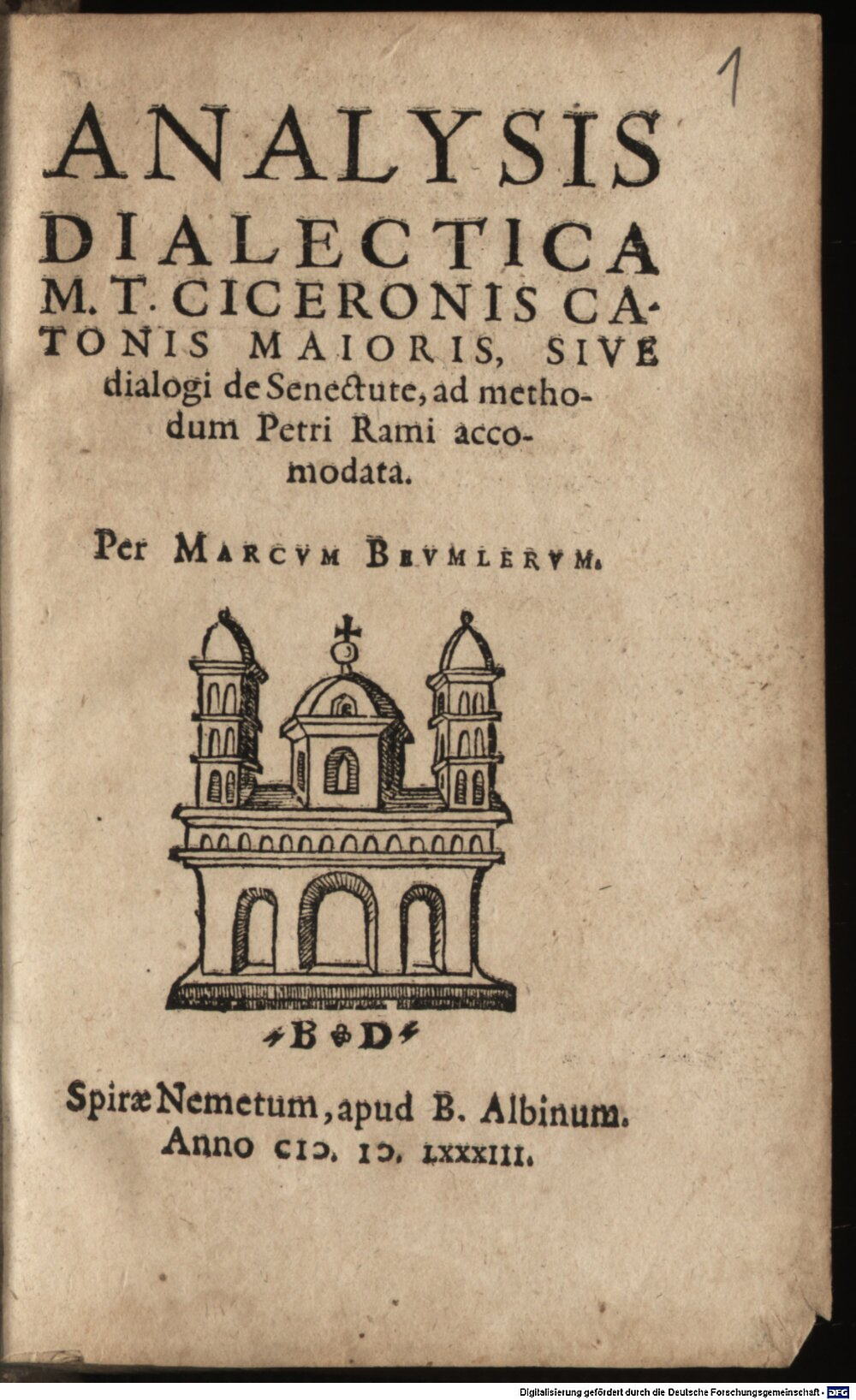Beumler, Marcus: Analysis dialectica M. T. Ciceronis Catonis maioris, sive dialogi de senectute Spirae 1583 (A.lat.b. 2313 y#Beibd.1)