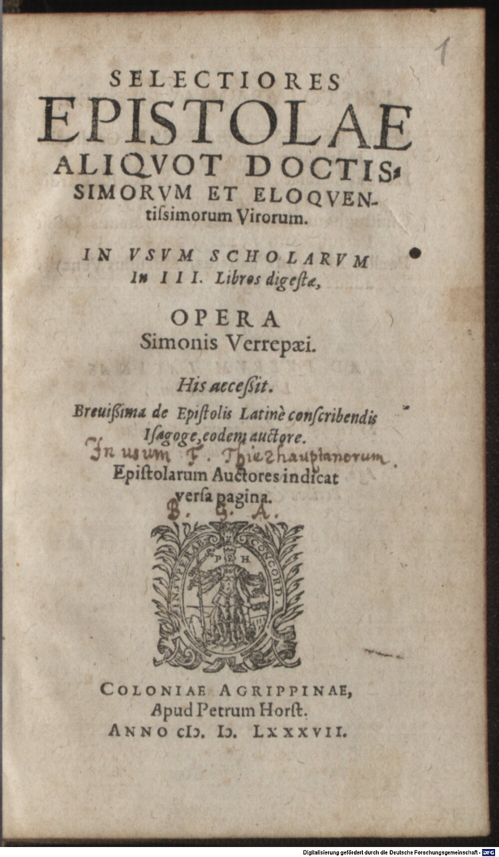 Verepaeus, Simon: Selectiores Epistolae Aliquot Doctissimorum et Eloquentissimorum Virorum Coloniae Agrippinae 1587 (A.lat.a. 2615 e#Beibd.1)