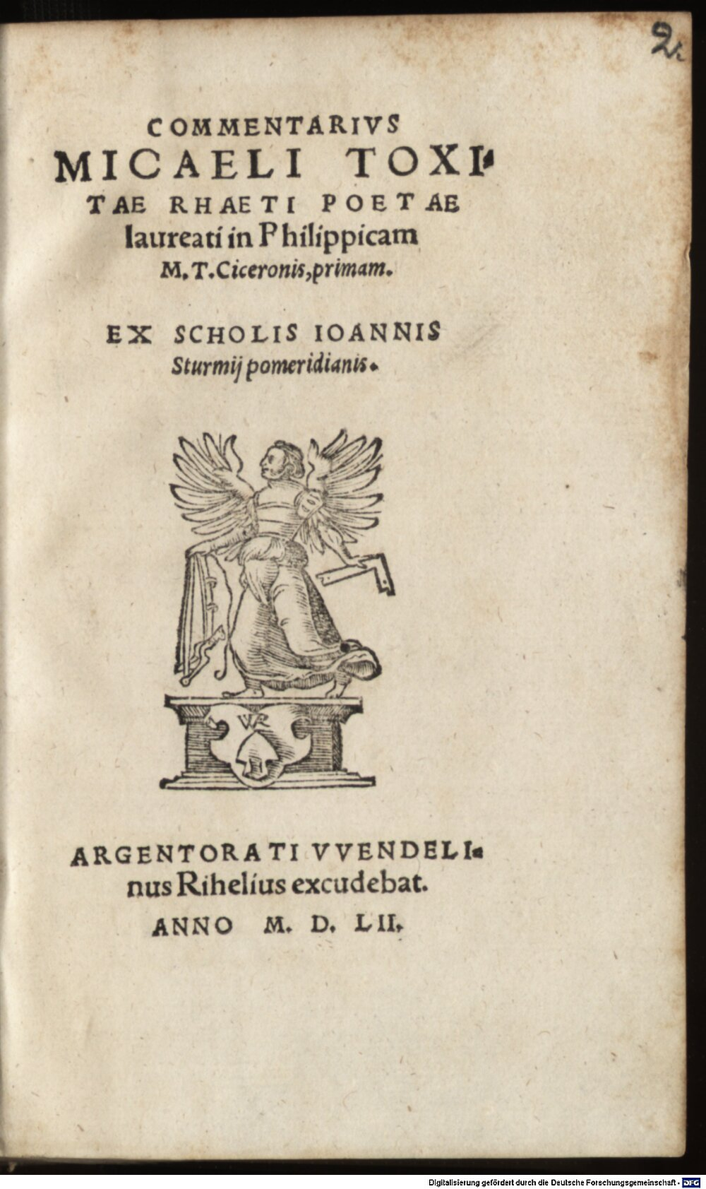 Cicero, Marcus Tullius: Commentarius Micaeli Toxitae Rhaeti Poetae laureati in Philippicam M. T. Ciceronis, primam Argentorati 1552 (A.lat.b. 356 h#Beibd.2)