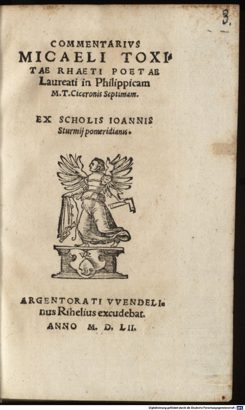 Cicero, Marcus Tullius: Commentarius Micaeli Toxitae Rhaeti poetae laureati in Philippicam M. T. Ciceronis Septimam Argentorati 1552 (A.lat.b. 356 h#Beibd.3)