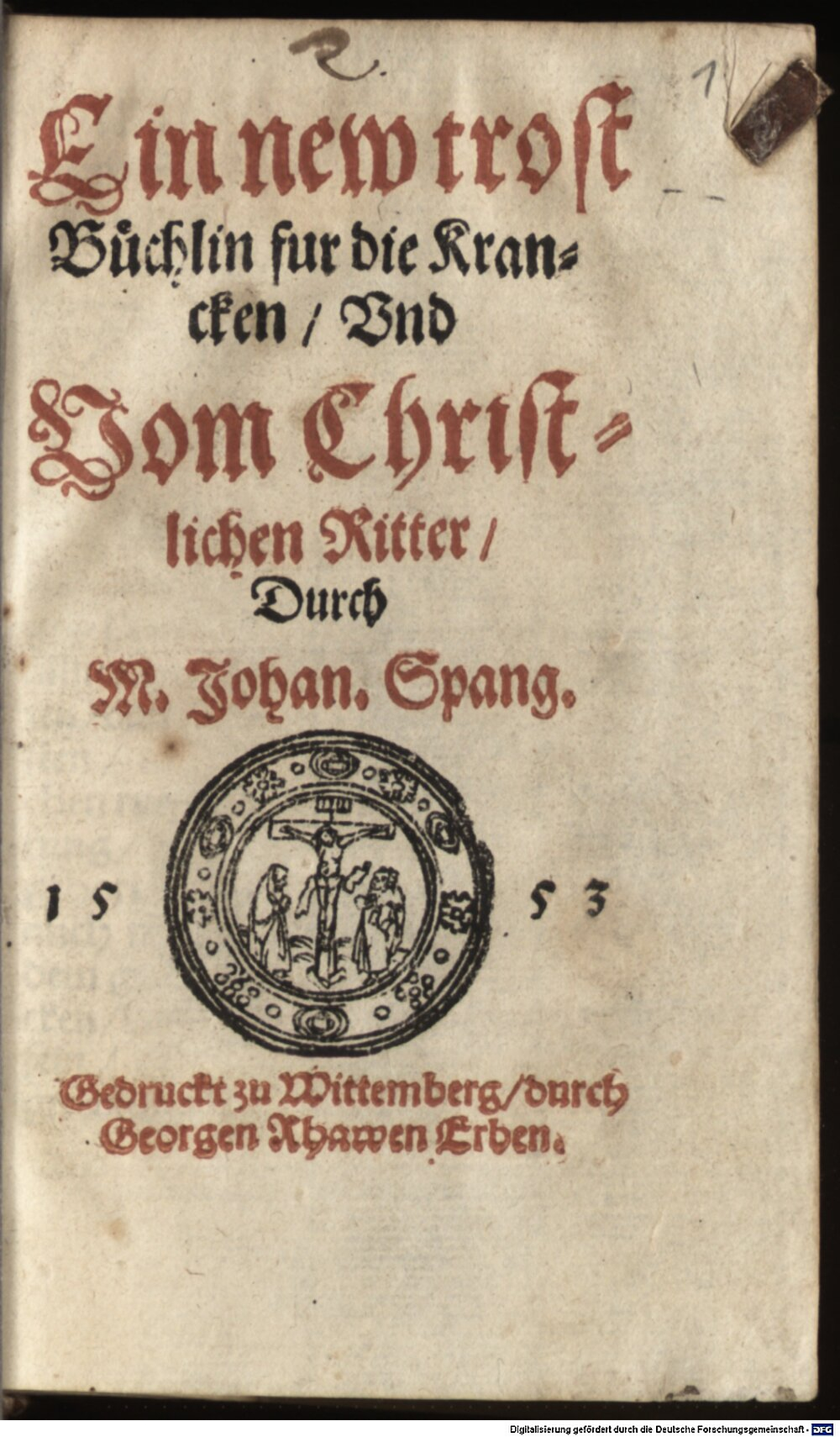 Spangenberg, Johann: Trostbüchlein für die Kranken Wittenberg 1553 (Asc. 3749 m#Beibd.1)