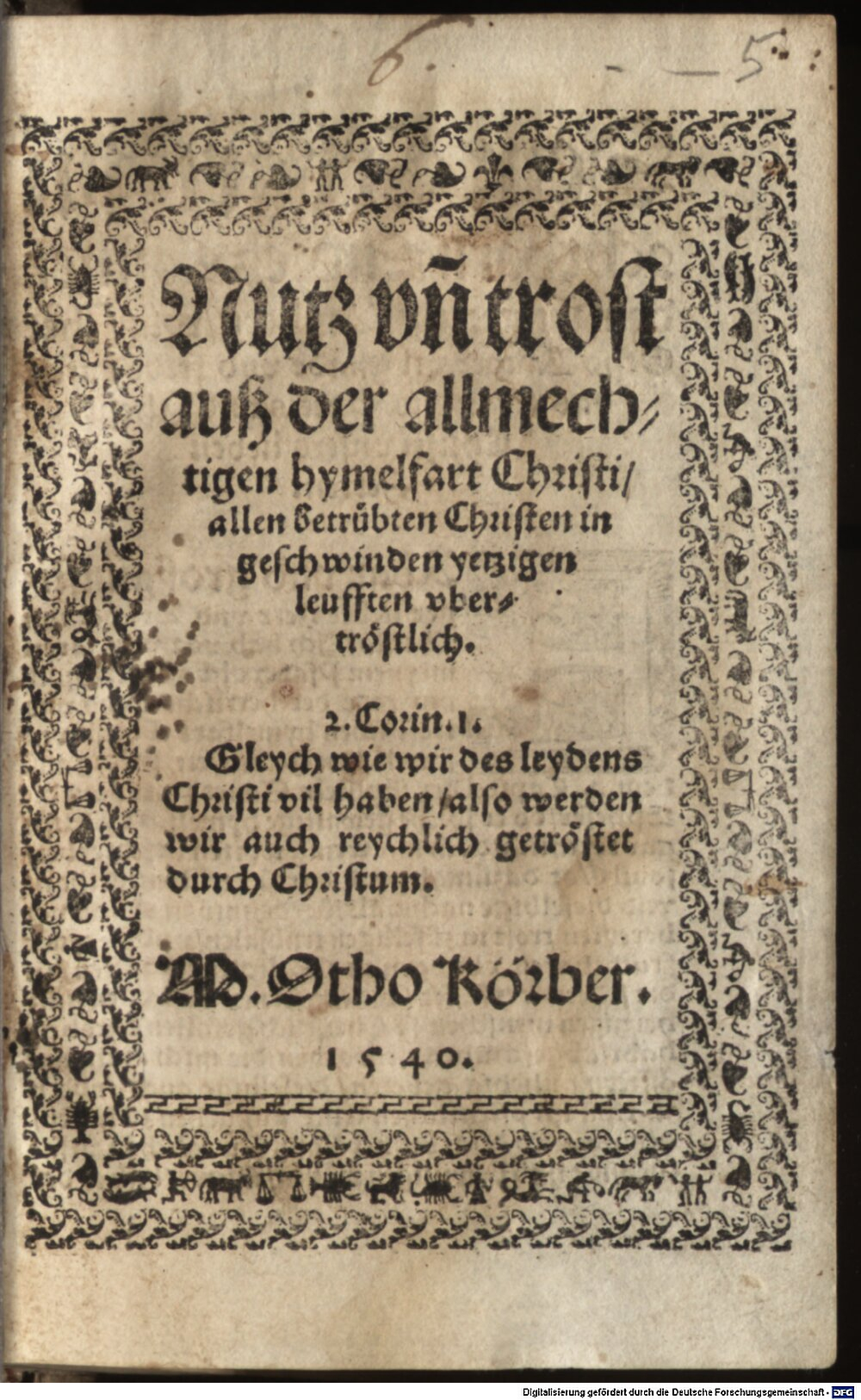 Körber, Otho: Nutz unn trost auß der allmecht. Hymelfart Christi ... Nürnberg 1540 (Asc. 3749 m#Beibd.5)