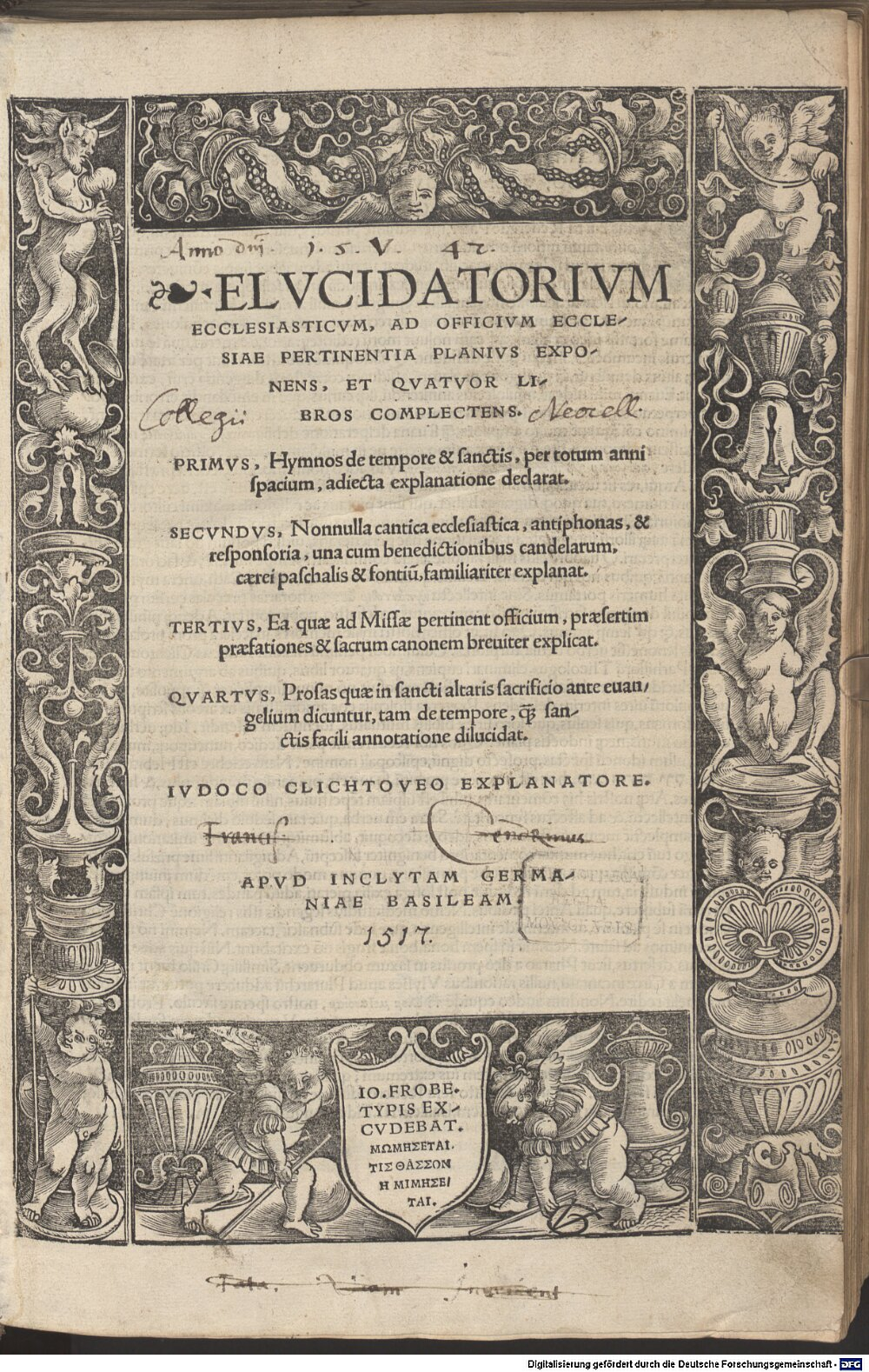 Clicthove, Josse: Elvcidatorivm Ecclesiasticvm, Ad Officivm Ecclesiae Pertinentia Planivs Exponens, Et Qvatvor Libros Complectens Basileae 1517 (Res/2 Liturg. 80)