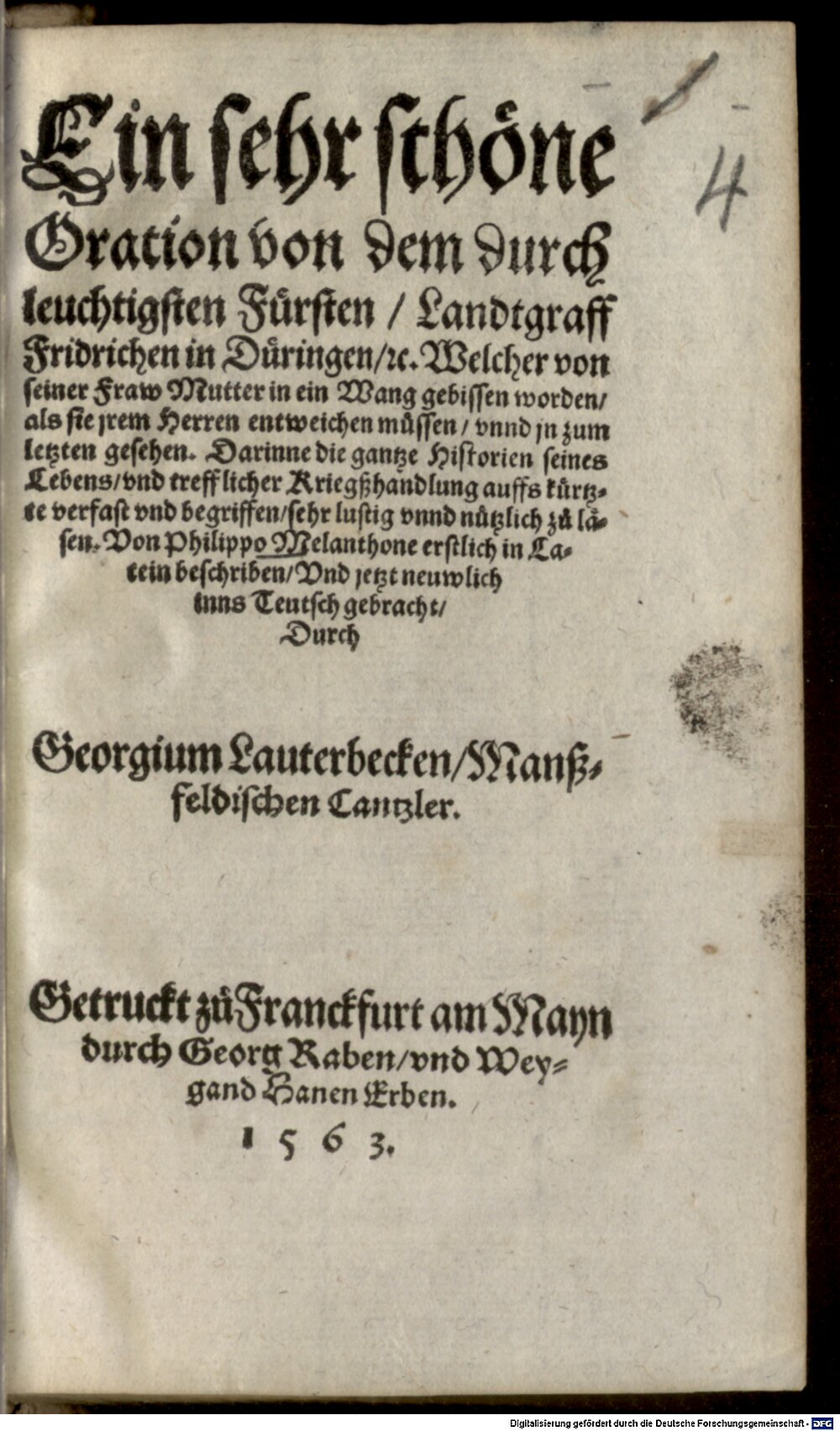 Melanchthon, Philipp: Ein sehr schöne Oration von dem durchleuchtigsten Fürsten, Landtgraff Friderichen in Düringen Franckfurt am Mayn 1563 (Asc. 3186#Beibd.4)