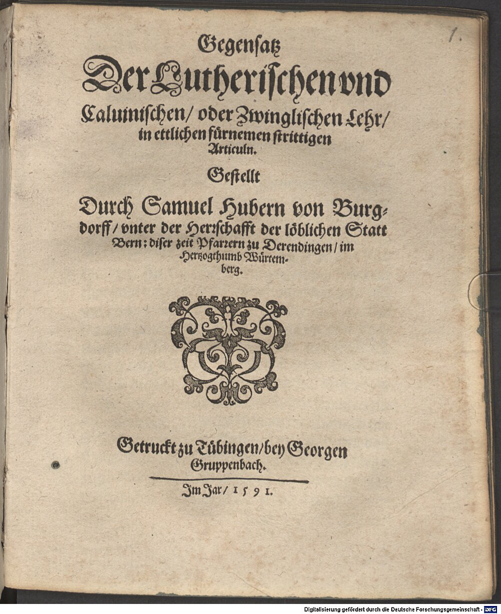Huber, Samuel: Gegensatz Der Lutherischen und Calvinischen, oder Zwinglischen Lehr, in ettlichen fürnemen strittigen Articuln Tübingen 1591 (4 Polem. 156#Beibd.1)