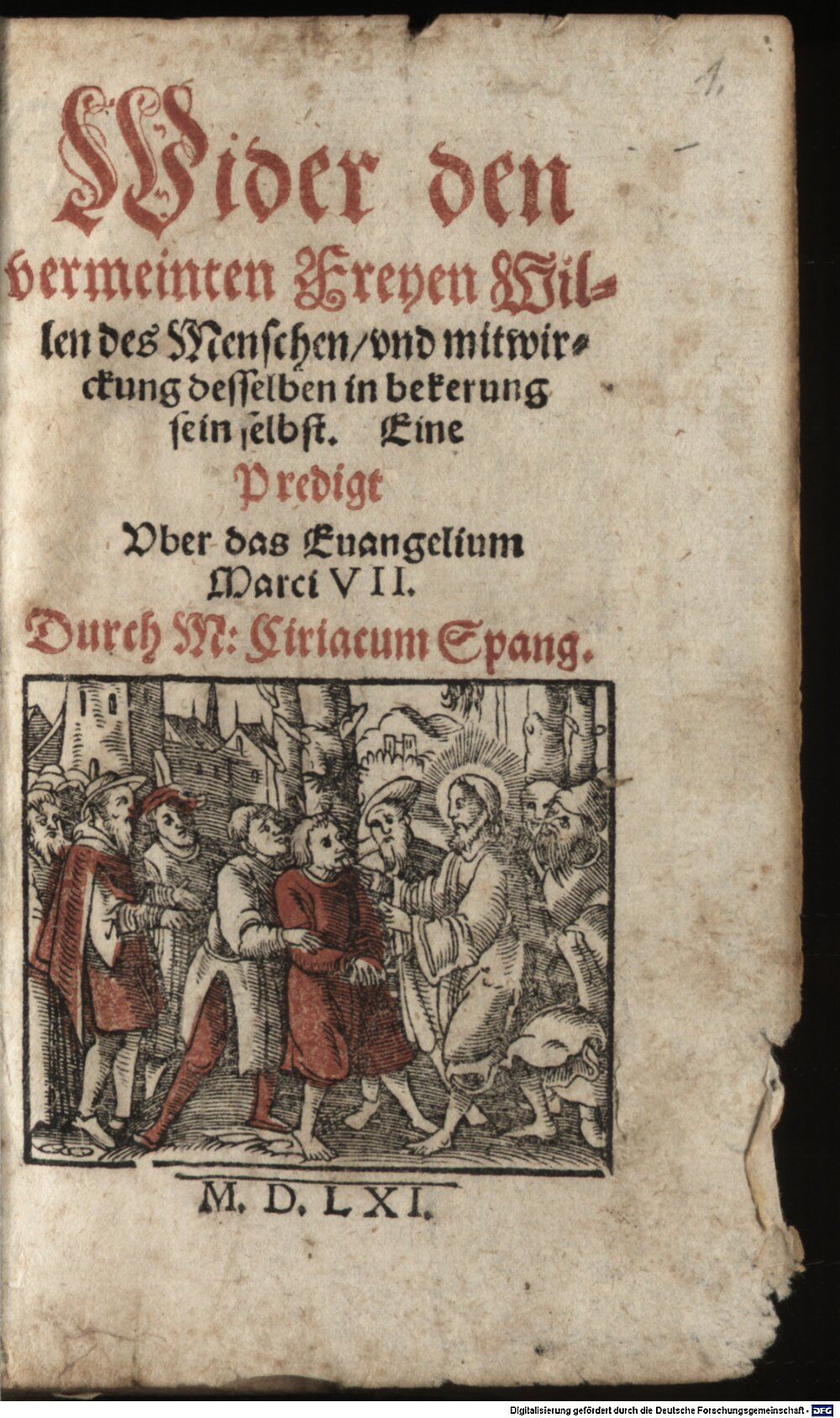 Spangenberg, Cyriacus: Wider den vermeinten Freyen Willen des Menschen vnd mitwirckung desselben in bekerung sein selbst Erffurdt 1561 (Asc. 4608 a#Beibd.1)
