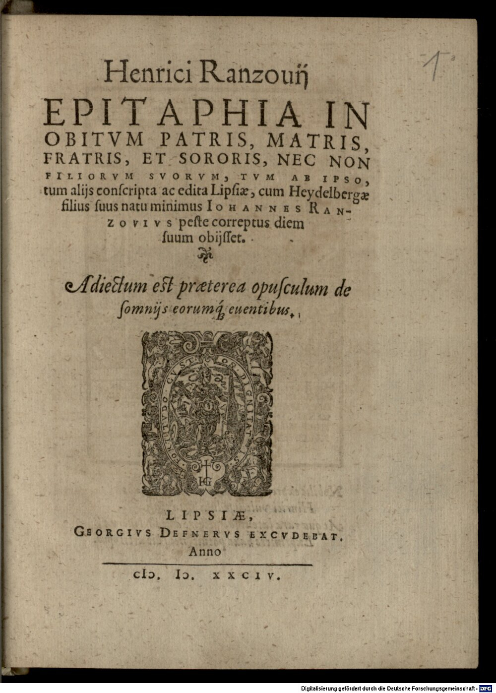 Rantzau, Henrik: Henrici Ranzouii epitaphia in obitum patris, matris, fratris, et sororis, nec non filiorum suorum Lipsiae 1584 (4 Astr.p. 356#Beibd.1)