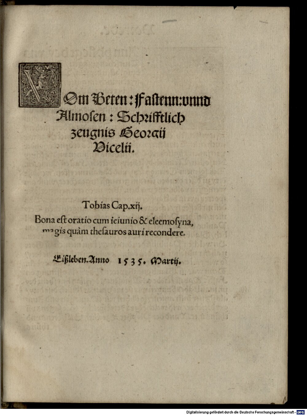 Witzel, Georg: Vom Beten: Fastenn: vnnd Almosen: Schrifftlich zeugnis Georgij Vicelij Fryburg im Brißgaw 1536 (4 Catech. 70#Beibd.1)