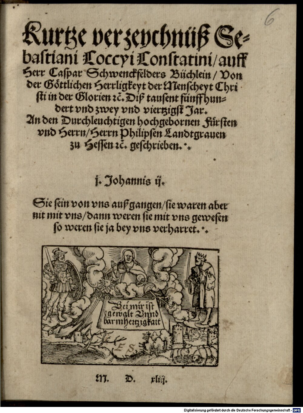 Coccyus, Sebastian: Kurze verzeychnuß auf Casp. Schwenckfelders Büchlein von der Göttl. Herrlichkeyt der Menschheit Christi ... S.l. 1543 (Res/4 Asc. 969 a#Beibd.6)