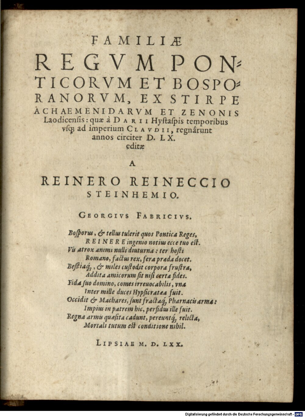 Reineck, Reiner: Reineri Reineccii Familiae regum Ponticorum et Bosporanorum, ex stirpe Achaemenidarum et Zenonis Laodicensis Lipsiae 1570 (Ant. 479 t#Beibd.1)