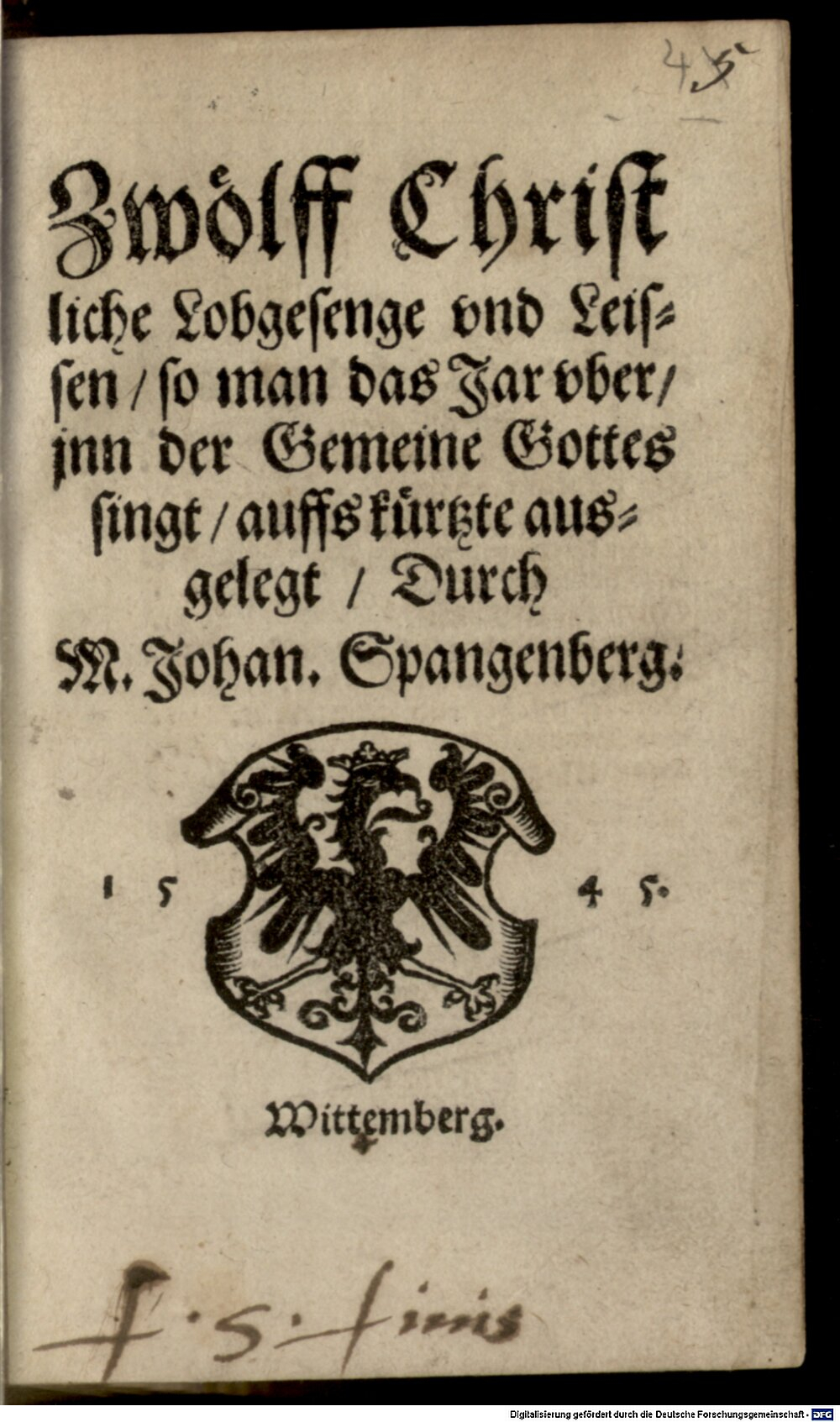 Spangenberg, Johann: Zwölff christliche Lobgesenge und Leissen Wittenberg 1545 (Catech. 471#Beibd.4)