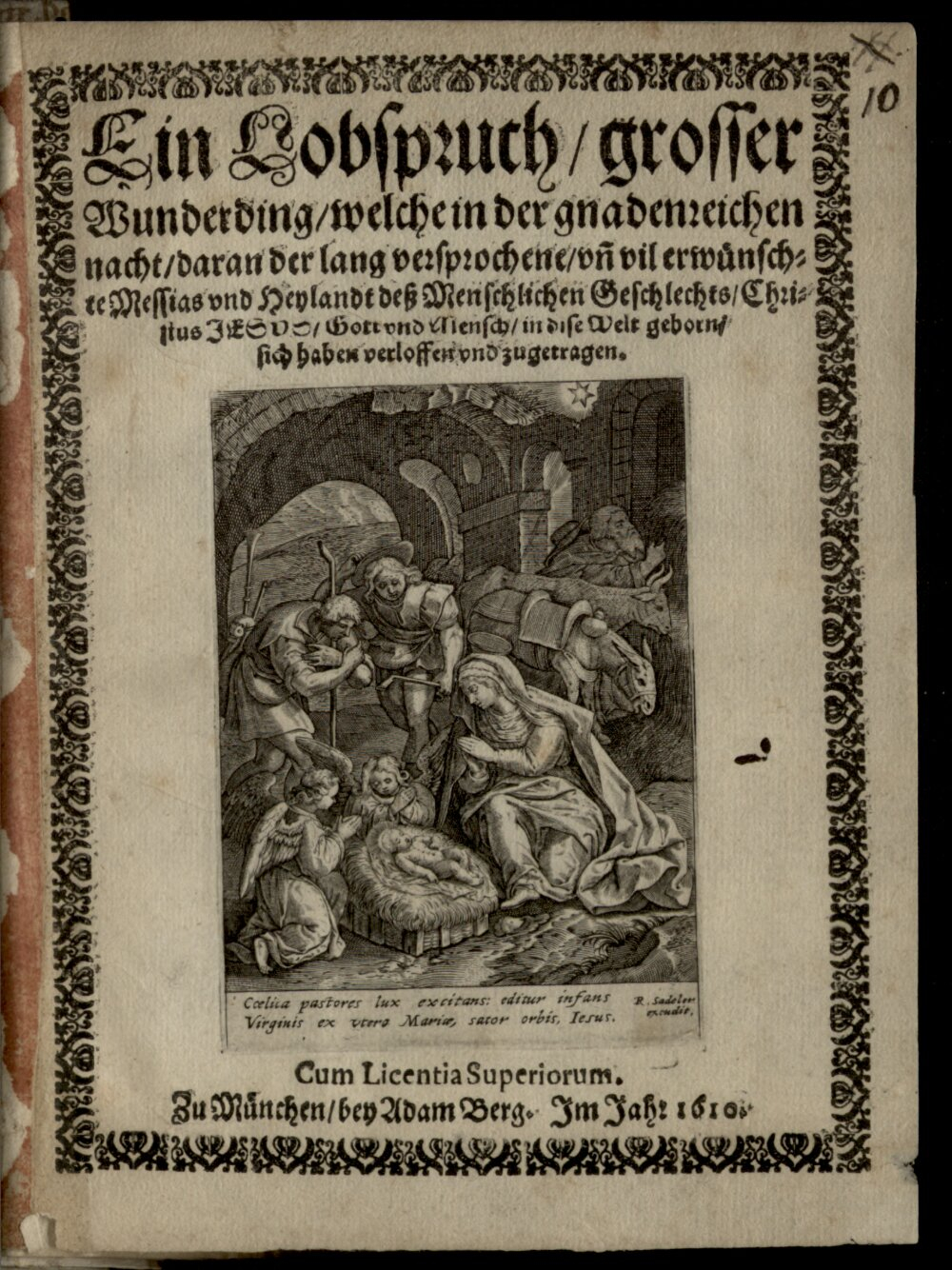Mayer, Johann: Ein Lobspruch grosser Wunderding, welche in der gnadenreichen Nacht, daran der ... Missias und Heylandt ... in diese Welt geborn, sich haben verloffen München 1610 (4 Asc. 1184#Beibd.10)