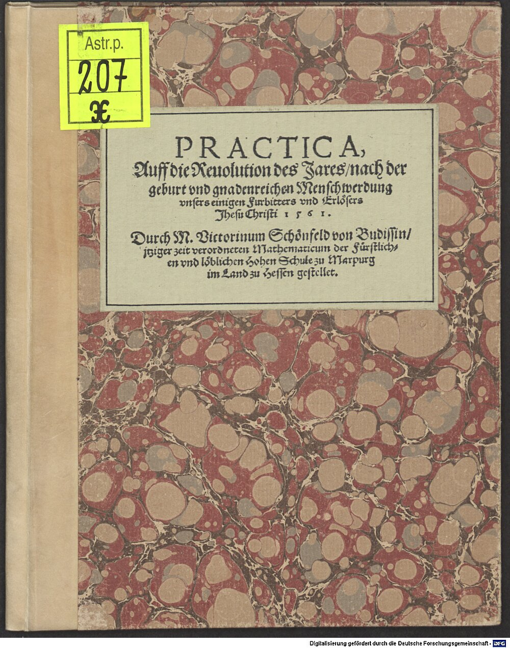 Schönfeld, Victorin: Practica, Auff die Reuolution des Jares, nach der geburt vnd gnadenreichen Menschwerdung vnsers einigen Furbitters vnd Erlösers Jhesu Christi 1561. Witteberg 1560 (Astr.p. 207 x)