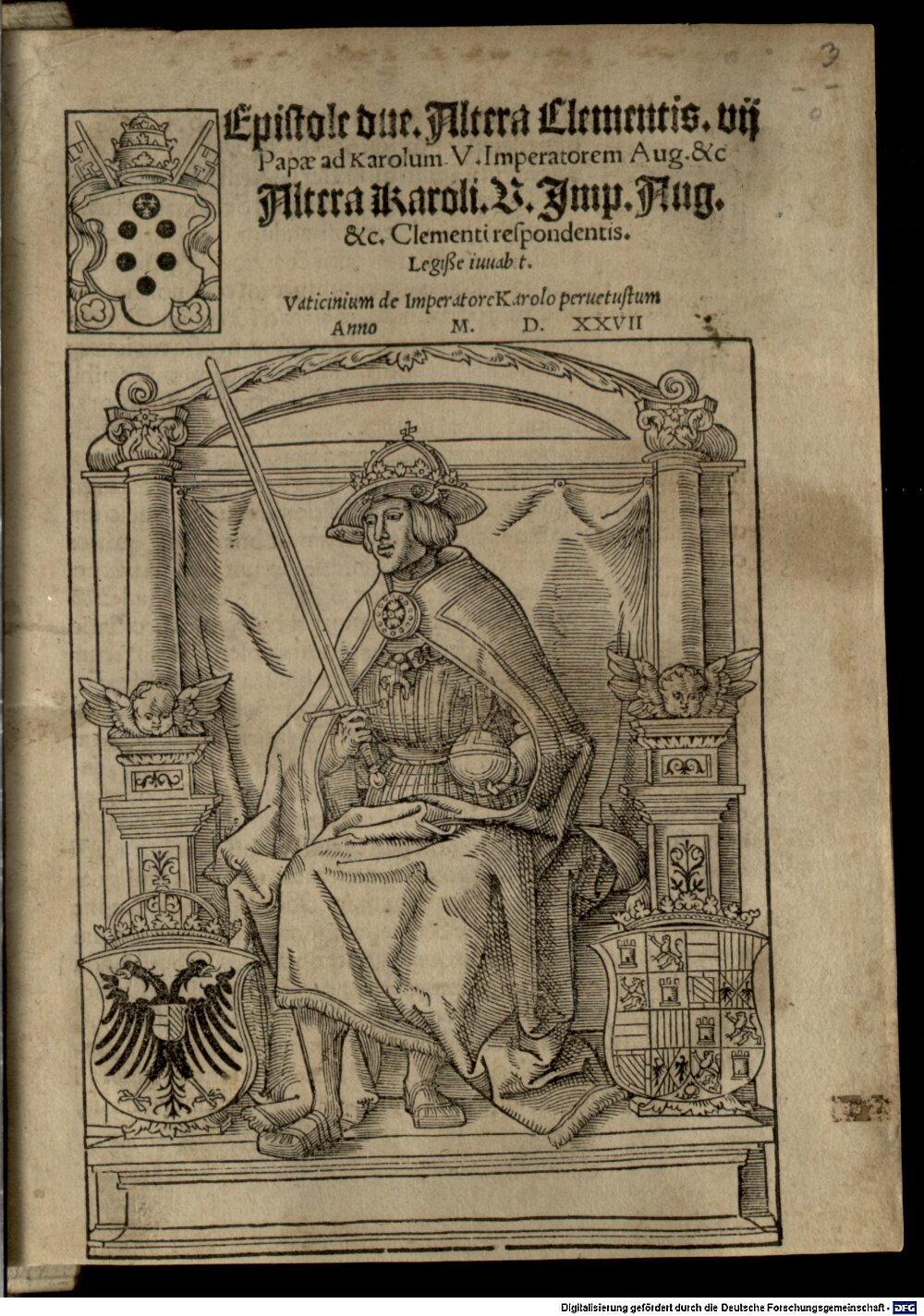 Clemens <Papa, VII.>: Epistolae duae altera Clementis VII. Papae ad Karolum V. Imp. ..., altera Caroli V. ad Clementem Colonia 1527 (4 Exeg. 11#Beibd.3)