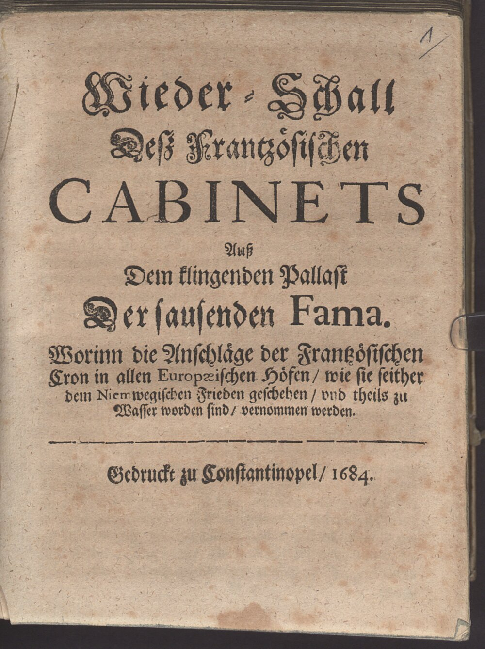 : Wieder-Schall Deß Frantzösischen Cabinets Auß Dem klingenden Pallast Der sausenden Fama Constantinopel 1684 (4 Ded. 216#Beibd.1)