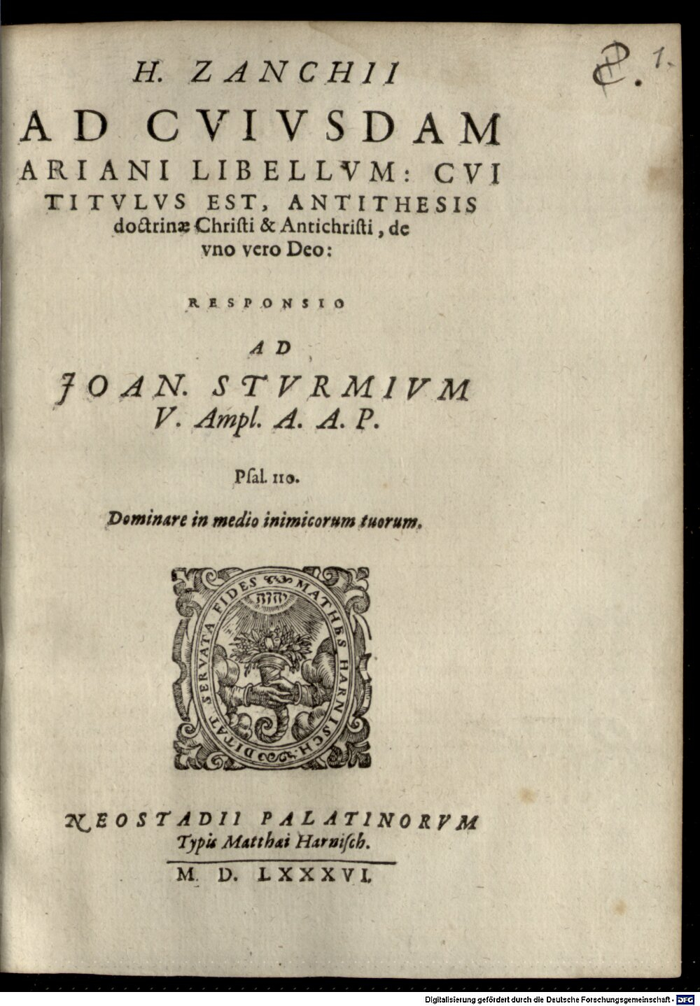 Zanchi, Girolamo: H. Zanchii Ad Cuiusdam Ariani Libellum: Cui Titulus Est, Antithesis doctrinae Christi & Antichristi de uno vero Deo Neostadii Palatinorum 1586 (4 Dogm. 628#Beibd.1)