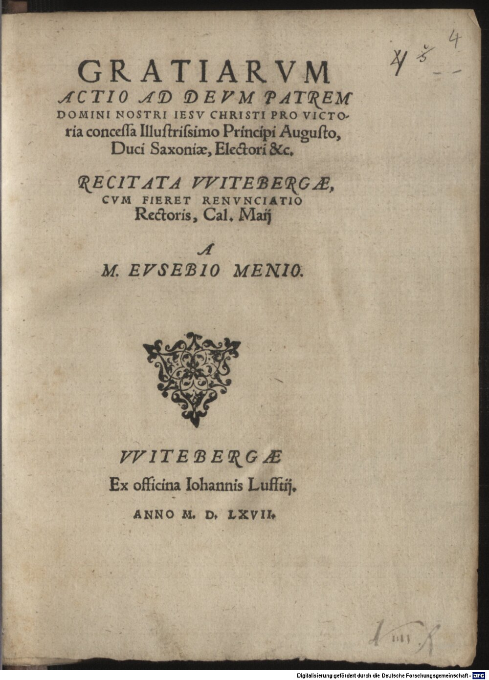 Menius, Eusebius: Gratiarum actio ... pro victoria concessa ill. Princ. Augusto Duci Saxoniae Witeberga 1567 (4 J.rom.f. 64#Beibd.4)
