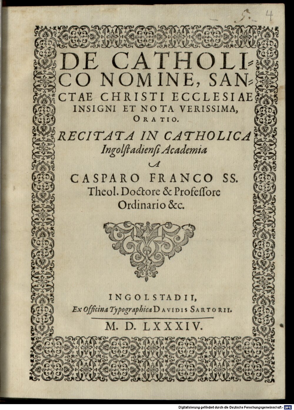 Franck, Caspar: De Catholico Nomine, Sanctae Christi Ecclesiae Insigni Et Nota Verissima, Oratio Ingolstadii 1584 (4 Hom. 660#Beibd.4)