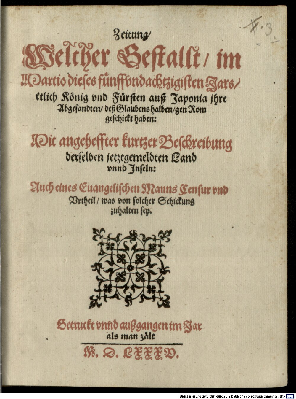 : Zeitung welcher Gestalt etlich König aus Japonia ihre Abgesandten, des Glaubens halben gen Rom geschickt haben S.l. 1585 (4 H.ref. 338#Beibd.3)