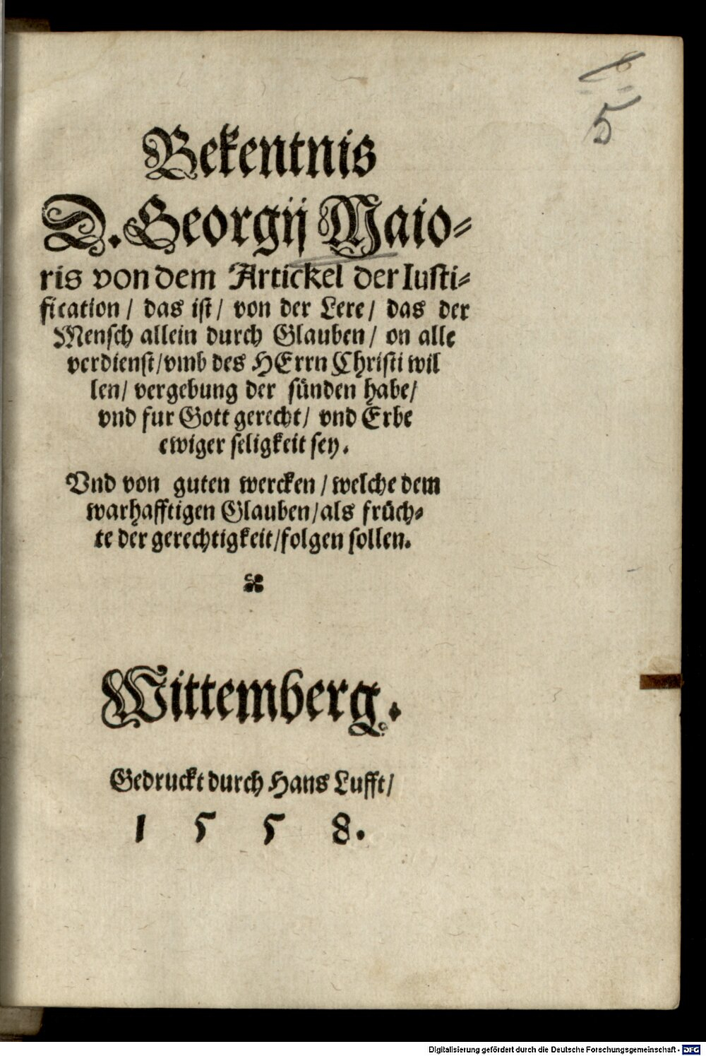 Maior, Georg: Bekenntniß von dem Artickel der Justification Wittemberg 1558 (4 Liturg. 385#Beibd.5)