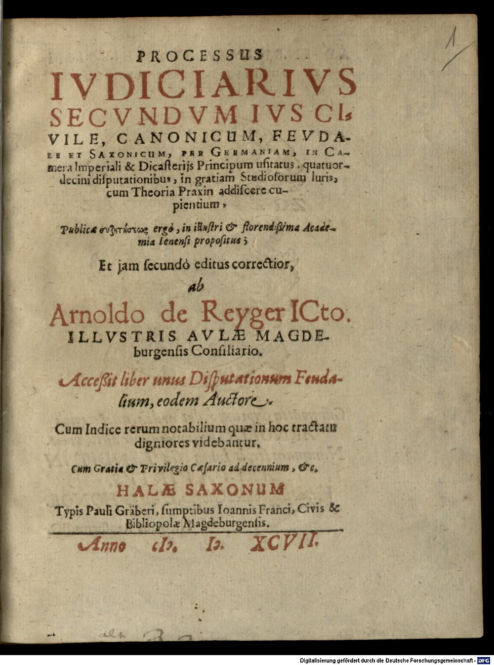 Reyger, Arnold von: Processus iudiciarius secundum ius civile, canonicum, feudale et Saxonicum Hala Saxonia 1597 (4 J.pract. 141 m#Beibd.1)