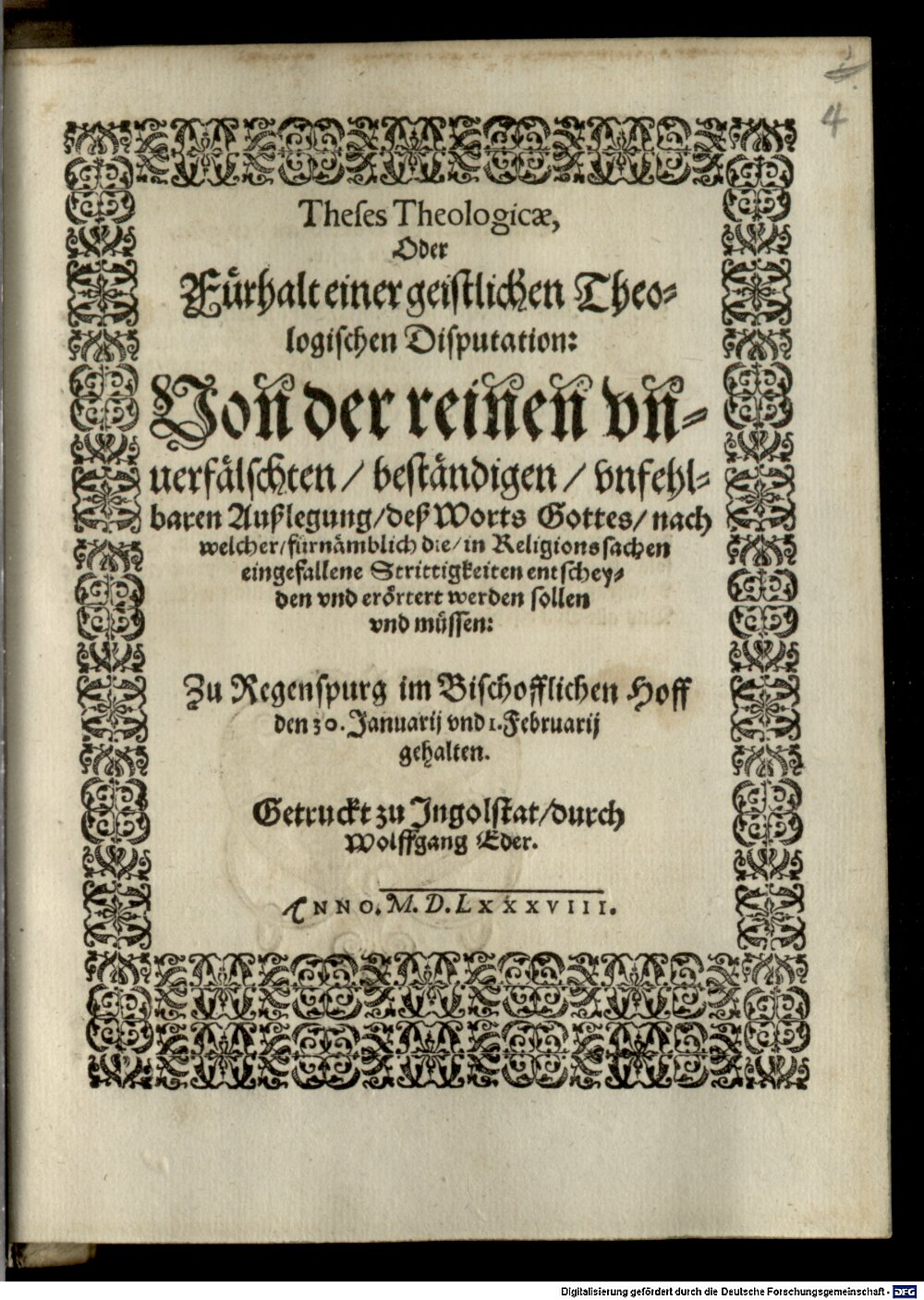 Albus, Johannes J.: Theses Theologicae, Oder Fürhalt einer geistlichen Theologischen Disputation: Von der reinen vnuerfälschten, beständigen, vnfehlbaren Außlegung, deß Worts Gottes, nach welcher, fürnämblich die, in Religionssachen eingefallene Strittigkeiten entscheyden vnd erörtert werden sollen vnd müssen Ingolstat 1588 (ESlg/4 Hom. 1955#Beibd.4)