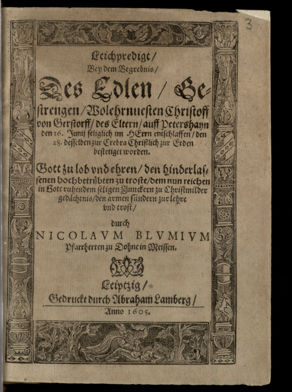 Blume, Nikolaus: Leichpredigt .. des Christ. v. Gerstorff auf Petershayn Leiptzig 1605 (4 Or.fun. 229#Beibd.3)