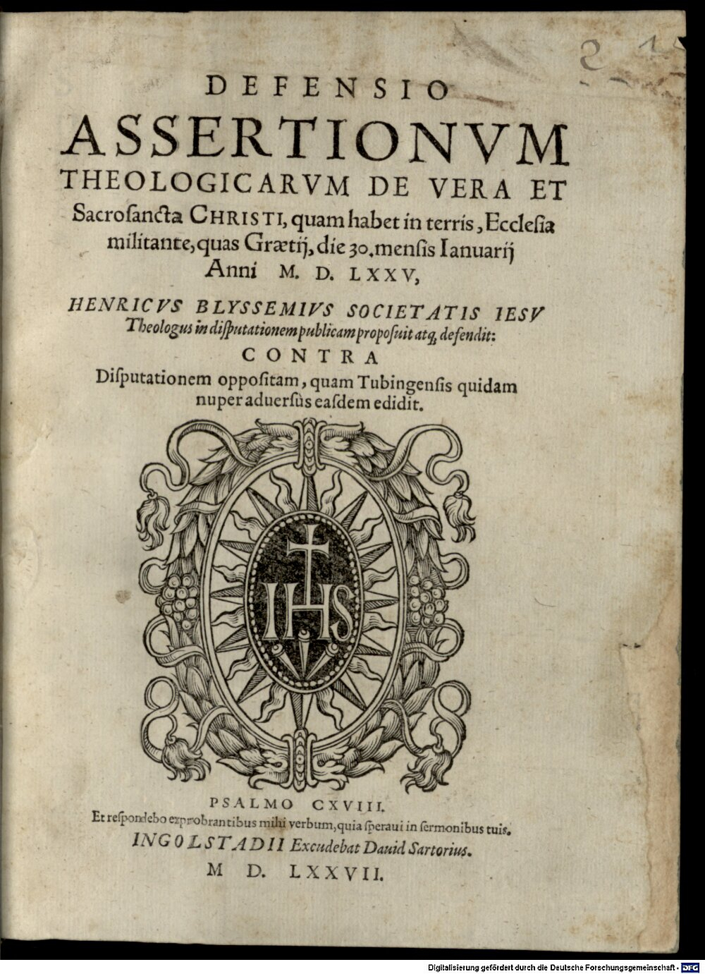 Blyssem, Heinrich: Defensio Assertionvm Theologicarvm De Vera Et Sacrosancta Christi, quam habet in terris, Ecclesia militante Ingolstadii 1577 (4 J.pract. 195#Beibd.1)