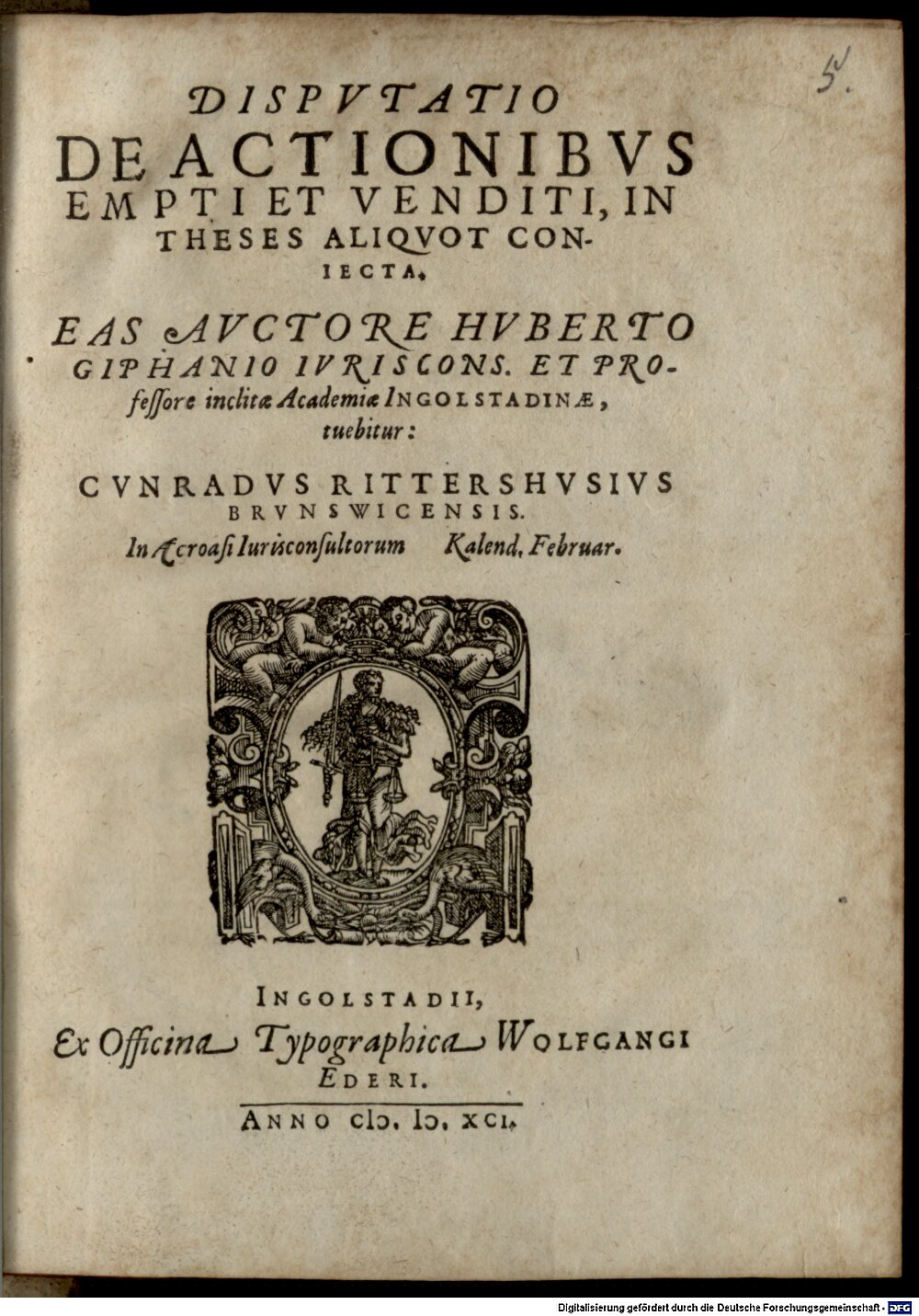 Giffen, Hubert van: Hvberti Giphanii Ivriscons. De Imperatore Ivstiniano Commentarivs, Jndex Historicvs Rervm Romanarvm Et Dispvtatio De Actionibvs Empti Et Venditi Ingolstadii 1591 (4 Hom. 1051#Beibd.5)