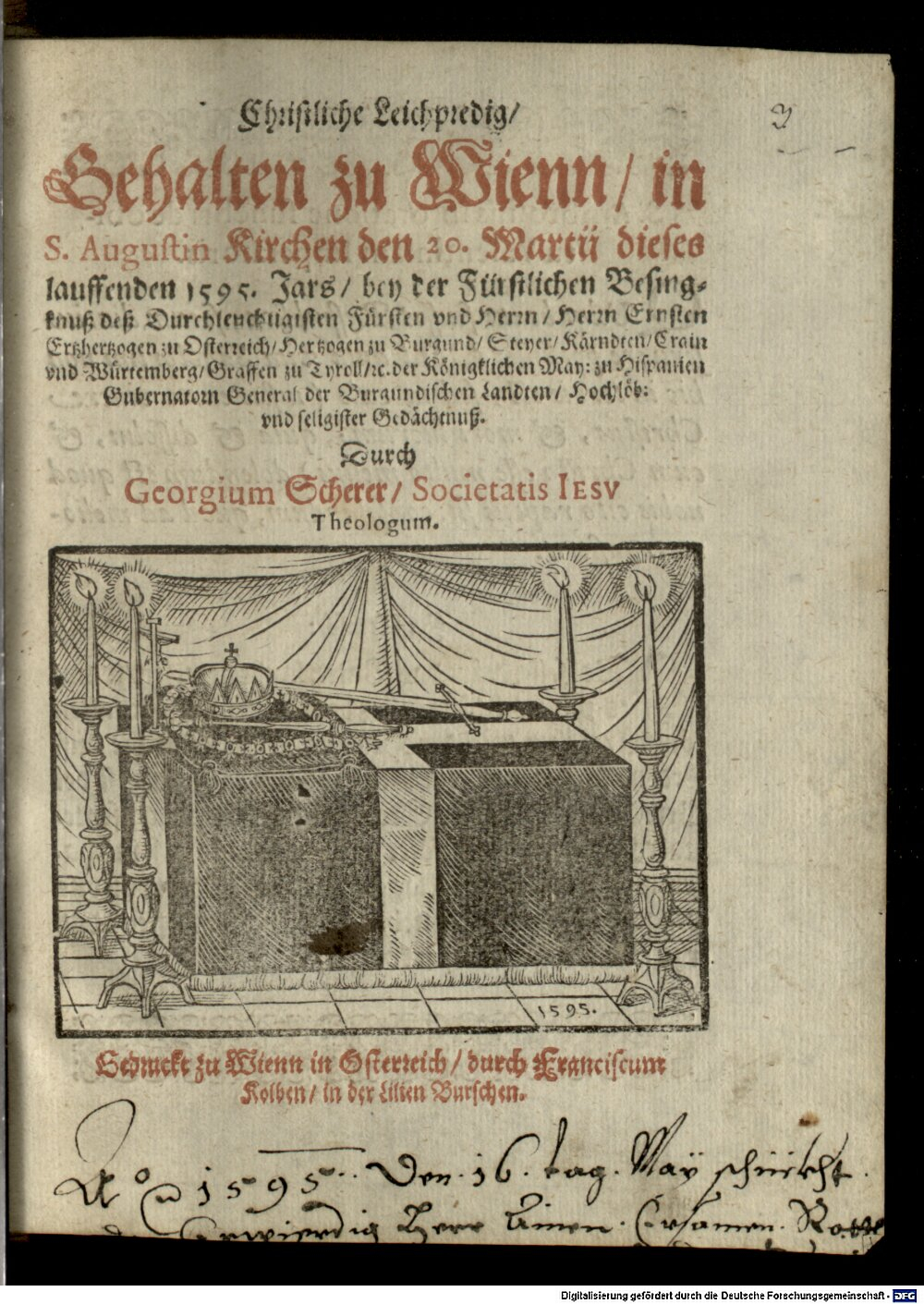 Scherer, Georg: Christliche Leichpredig, gehalten zu Wien ... bey dem Fürstlichen Besingknuß ... Herrn H. Ernsten, Ertzhertzog zu Österreich ... Wien 1595 (4 Polem. 832#Beibd.3)